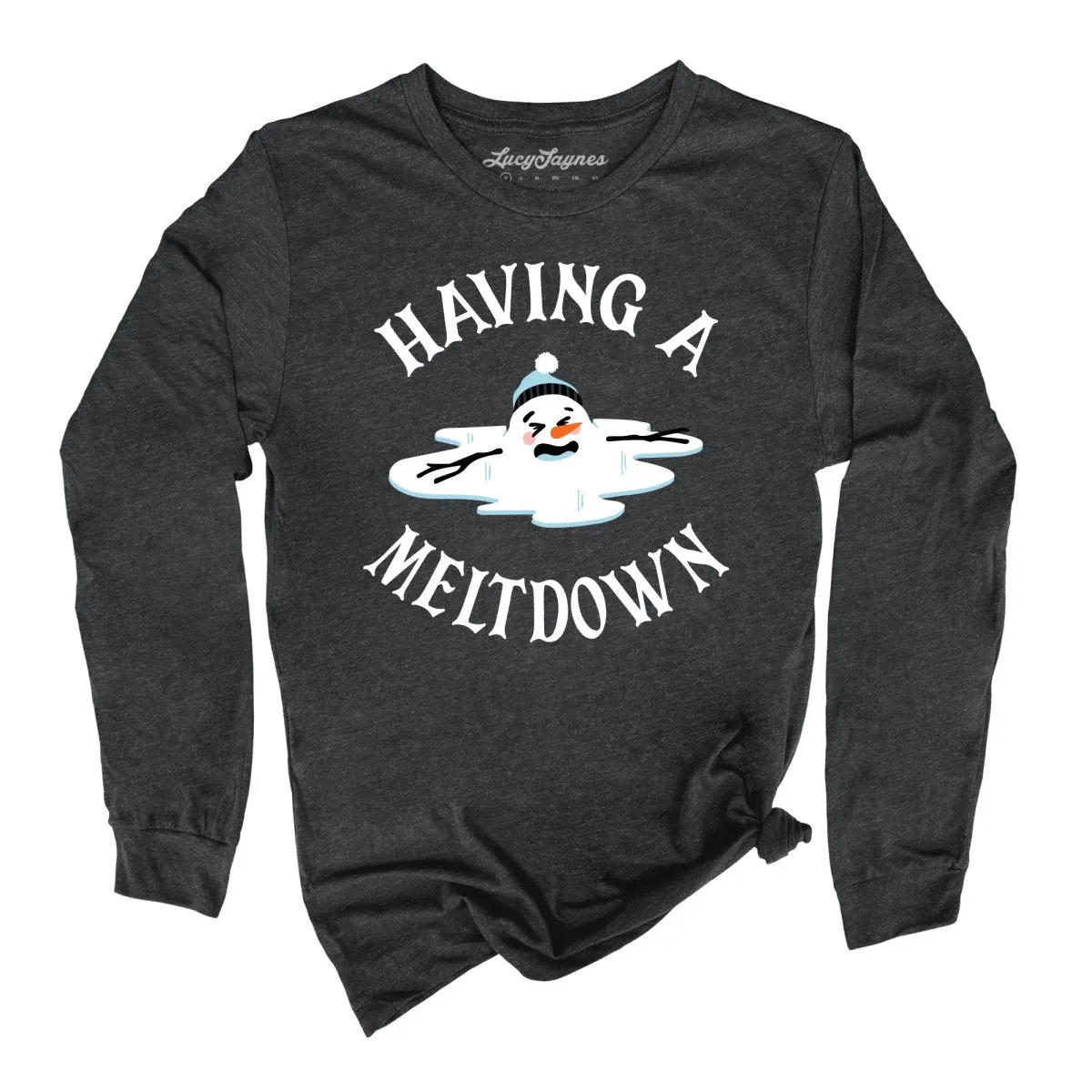 Having A Meltdown Long Sleeve Tee